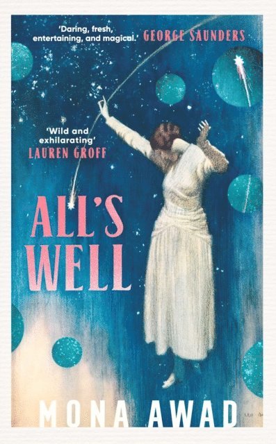Mona Awad - All's Well, E-bok