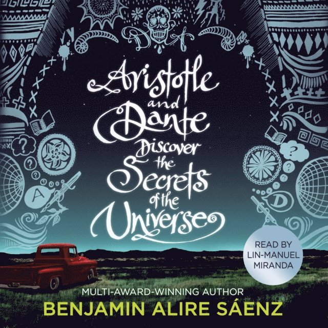 Benjamin Alire Saenz - Aristotle and Dante Discover the Secrets of the Universe, Ljudbok