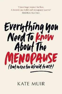 Kate Muir - Everything You Need to Know About the Menopause (but were too afraid to ask), Häftad. Tillgänglighet: Lägg i varukorg