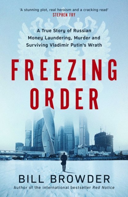 Bill Browder - Freezing Order, E-bok