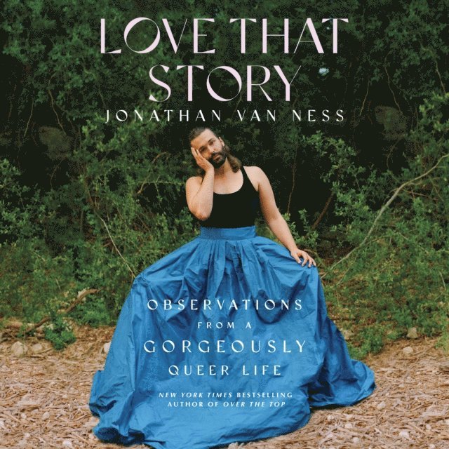 Jonathan Van Ness - Love That Story, Ljudbok