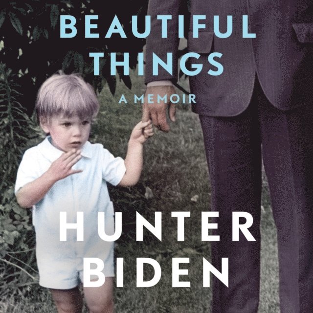 Hunter Biden - Beautiful Things, Ljudbok