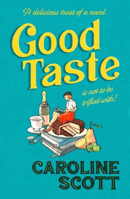 Caroline Scott - Good Taste, E-bok