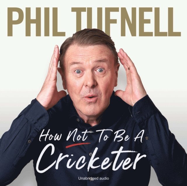 Phil Tufnell - How Not to be a Cricketer, Ljudbok