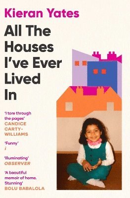 Kieran Yates - All The Houses I've Ever Lived In, Häftad