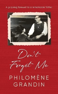 Philomene Grandin - Don't Forget Me, Inbunden