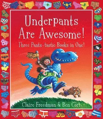 Claire Freedman - Underpants are Awesome! Three Pants-tastic Books in One!, Häftad