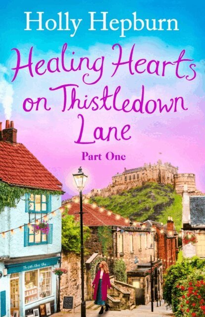 Holly Hepburn - Healing Hearts on Thistledown Lane PART #1, E-bok