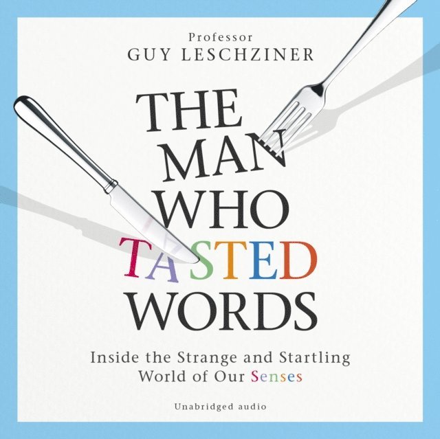 Guy Leschziner - Man Who Tasted Words, Ljudbok
