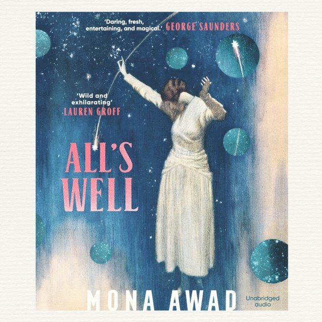 Mona Awad - All's Well, Ljudbok