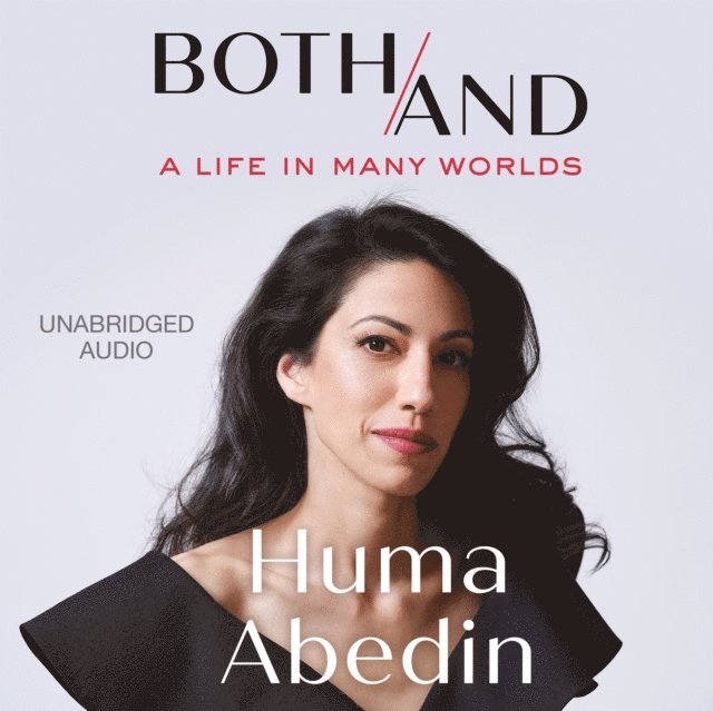 Huma Abedin - Both/And, Ljudbok