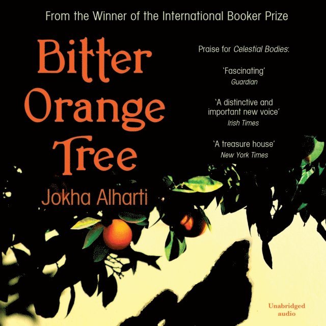 Jokha Alharthi - Bitter Orange Tree, Ljudbok