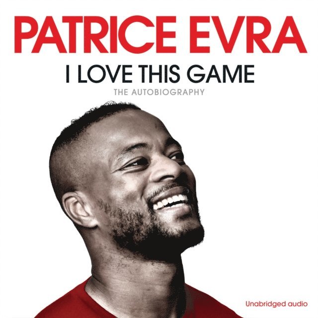 Patrice Evra - I Love This Game, Ljudbok