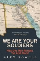 Alex Rowell - We Are Your Soldiers, Häftad. Tillgänglighet: Lägg i varukorg
