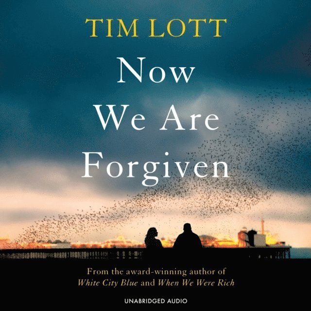 Tim Lott - Now We Are Forgiven, Ljudbok