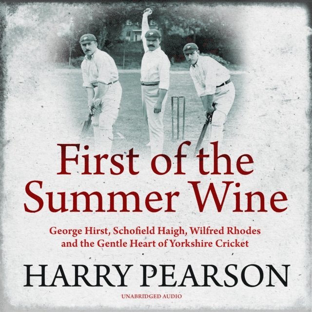 Harry Pearson - First of the Summer Wine, Ljudbok