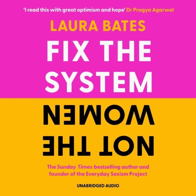 Laura Bates - Fix the System, Not the Women, Ljudbok