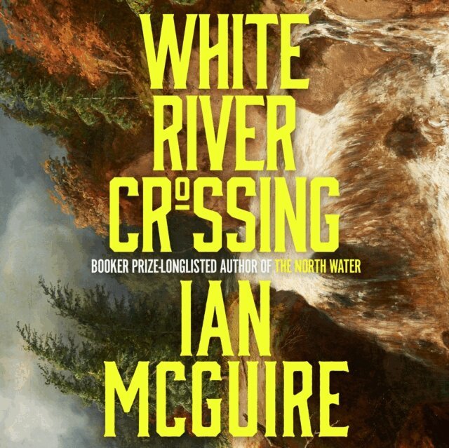 Ian McGuire - White River Crossing, Ljudbok