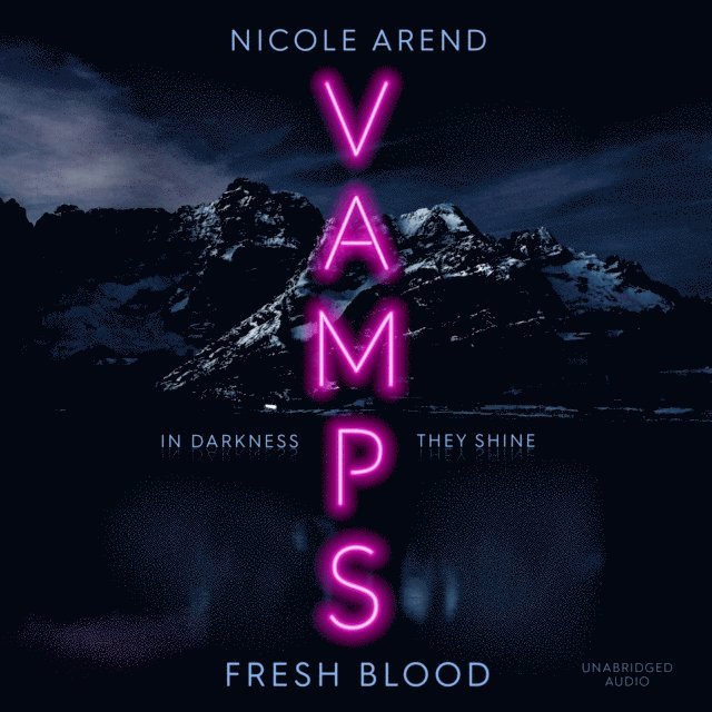 Nicole Arend - Vamps: Fresh Blood, Ljudbok