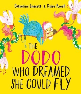 Catherine Emmett - Dodo Who Dreamed She Could Fly, Inbunden. Tillgänglighet: Lägg i varukorg
