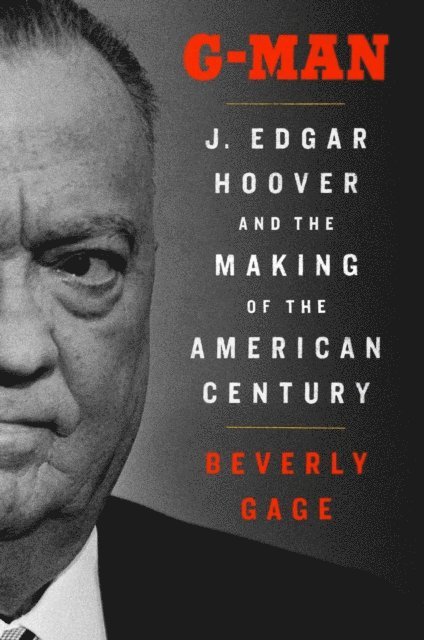 Beverly Gage - G-Man, E-bok