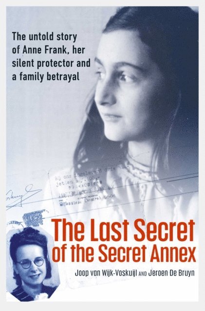 Jeroen De Bruyn, Joop van Wijk-Voskuijl - Last Secret of the Secret Annex, E-bok