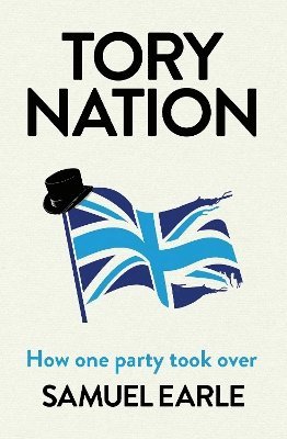 Samuel Earle - Tory Nation, Inbunden