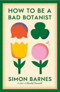 How to be a Bad Botanist