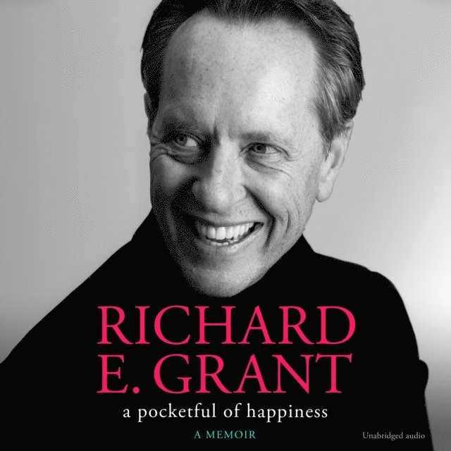Richard E. Grant - Pocketful of Happiness, Ljudbok