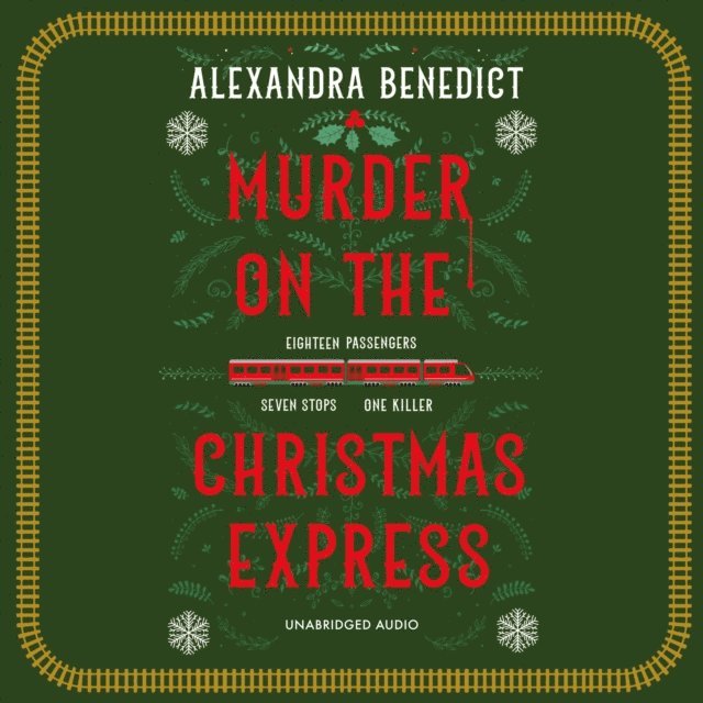Alexandra Benedict - Murder On The Christmas Express, Ljudbok