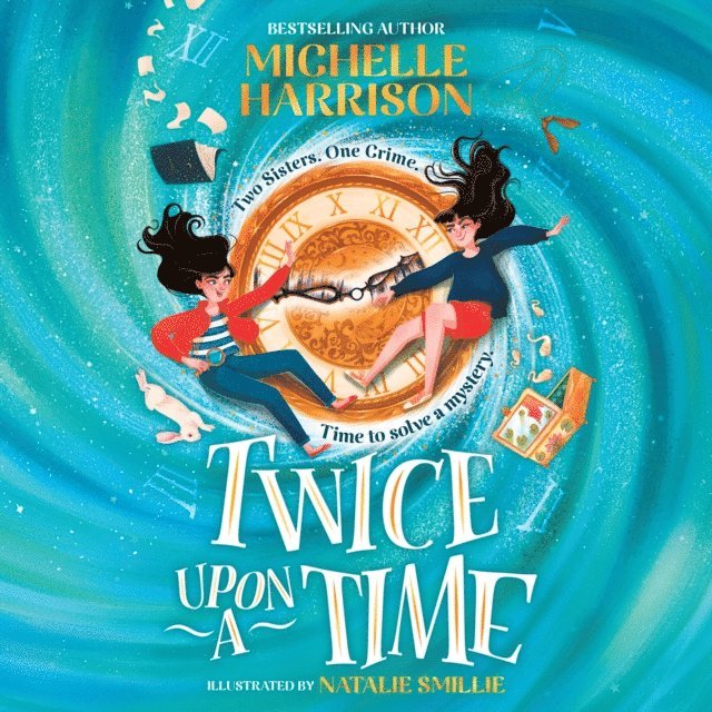 Michelle Harrison - Twice Upon a Time, Ljudbok