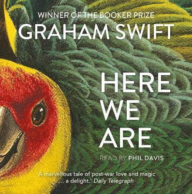 Graham Swift - Here We Are, CD-bok