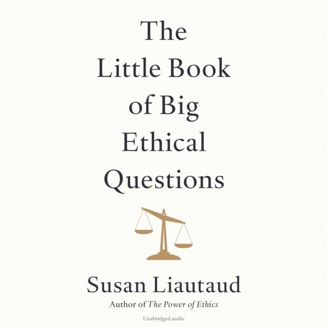 Susan Liautaud - Little Book of Big Ethical Questions, Ljudbok