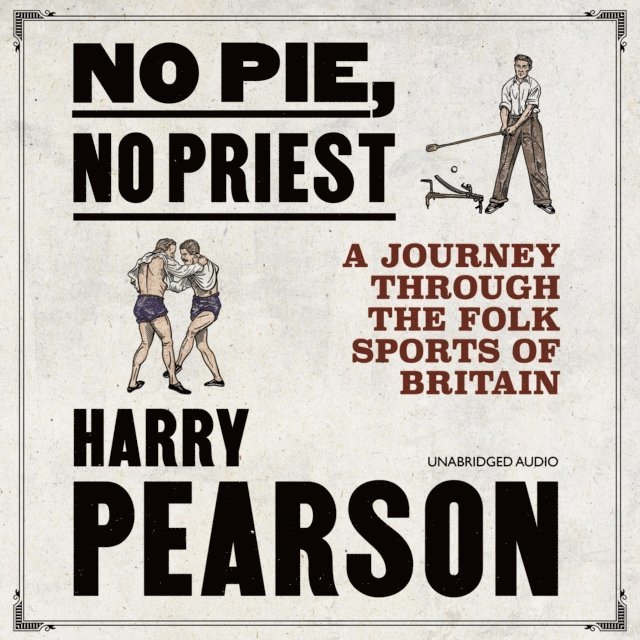 Harry Pearson - No Pie, No Priest, Ljudbok