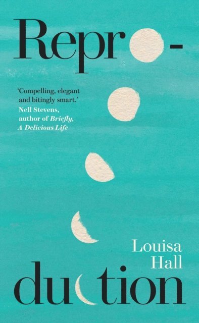 Louisa Hall - Reproduction, E-bok
