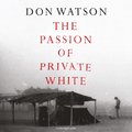 The Passion of Private White