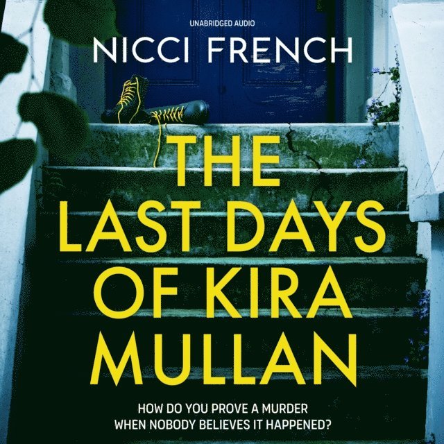 Nicci French - Last Days of Kira Mullan, Ljudbok