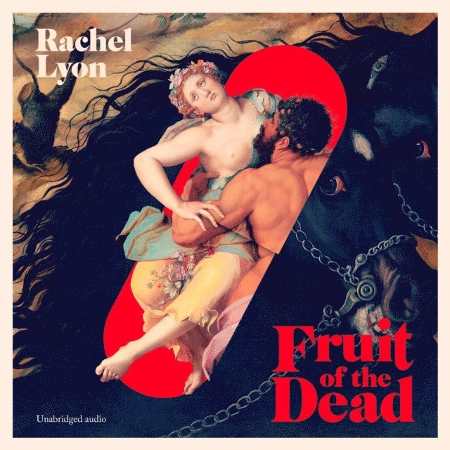 Rachel Lyon - Fruit of the Dead, Ljudbok