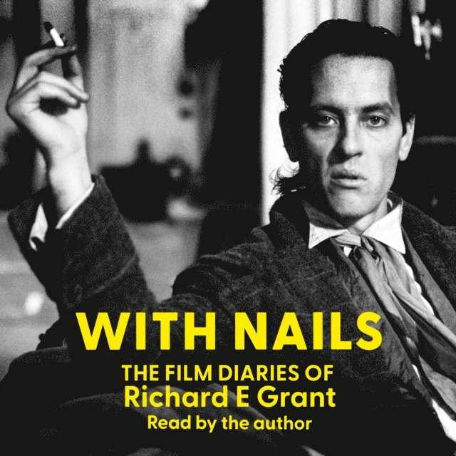 Richard E. Grant - With Nails, Ljudbok