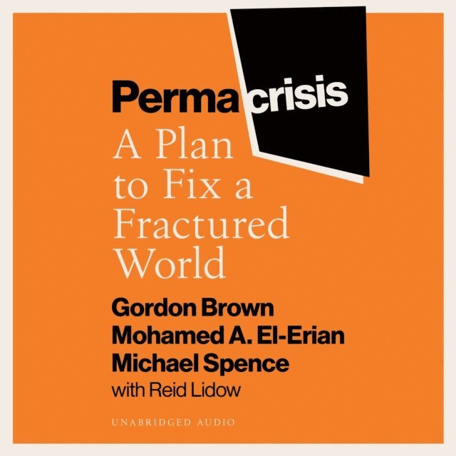 Michael Spence, Mohamed El-Erian, Gordon Brown - Permacrisis, Ljudbok