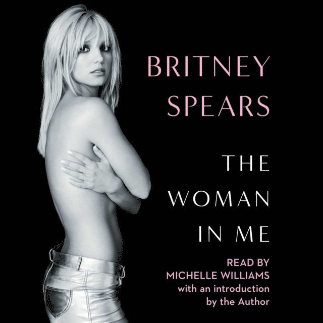 Britney Spears - Woman in Me, Ljudbok