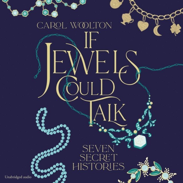 Carol Woolton - If Jewels Could Talk, Ljudbok