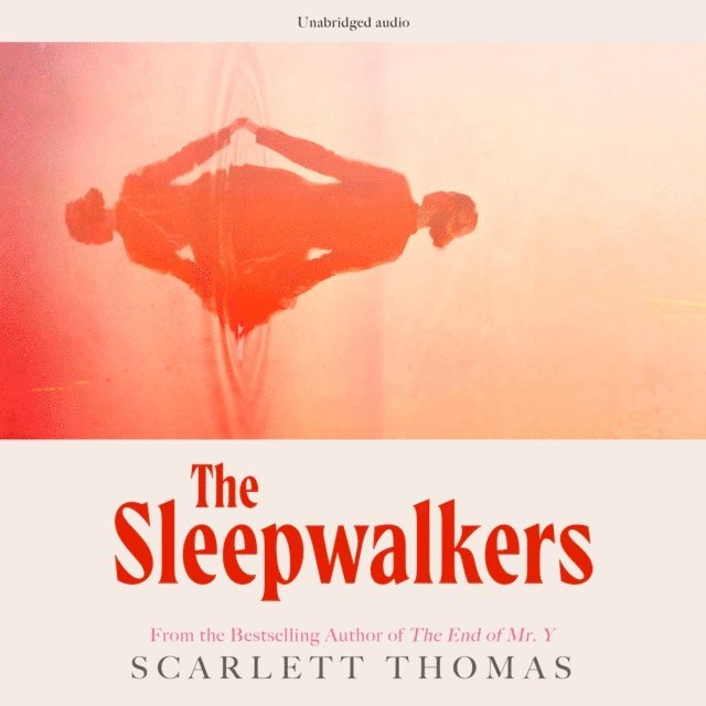 Scarlett Thomas - Sleepwalkers, Ljudbok