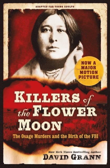 David Grann - Killers of the Flower Moon: Adapted for Young Adults, E-bok