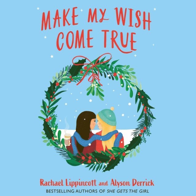 Alyson Derrick, Rachael Lippincott - Make My Wish Come True, Ljudbok