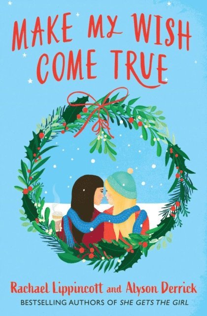 Alyson Derrick, Rachael Lippincott - Make My Wish Come True, E-bok