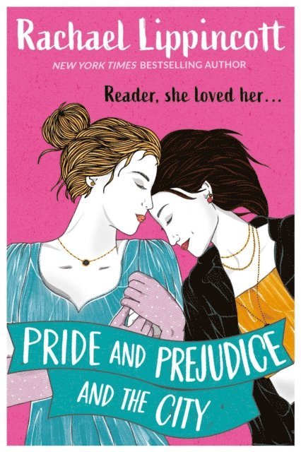 Rachael Lippincott - Pride and Prejudice and the City, E-bok