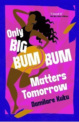Damilare Kuku - Only Big Bumbum Matters Tomorrow, Häftad