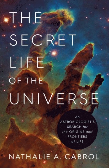 Nathalie A. Cabrol - Secret Life of the Universe, E-bok. Tillgänglighet: Lägg i varukorg