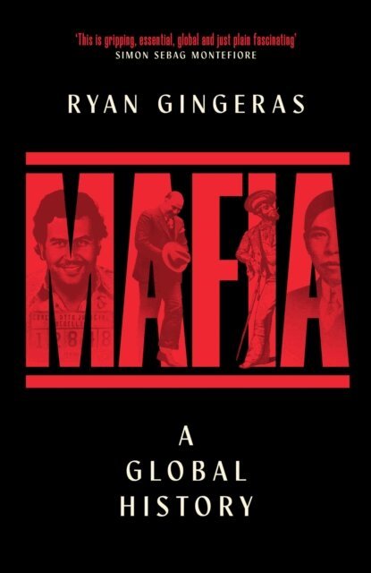Ryan Gingeras - Mafia: A Global History, E-bok